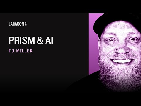 Prism & AI | TJ Miller at Laracon US 2025