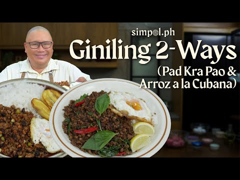 Easy Giniling Two-Ways | Chef Tatung's Version Of Arroz Ala Cubana & Thai Basil Pork (Pad Kra Pao)