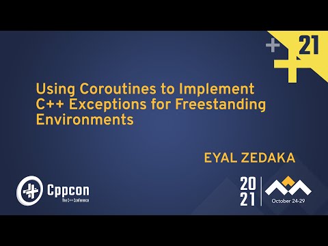 Using Coroutines to Implement C++ Exceptions for Freestanding Environments - Eyal Zedaka - CppCon 21