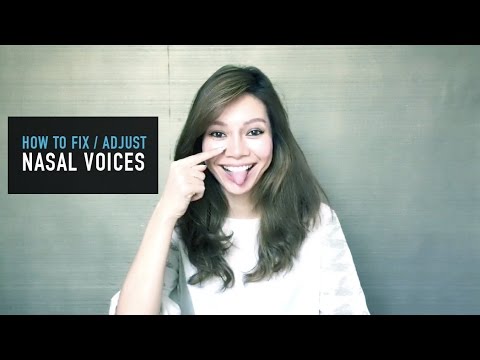 How To Fix Or Adjust Nasal Voices
