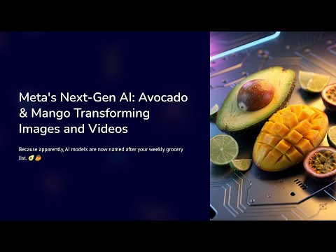 Meta's Next-Gen AI: Avocado and Mango Transforming Images and Videos