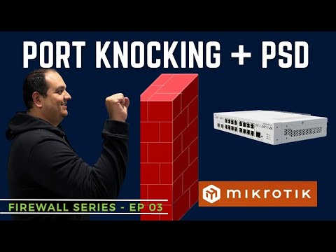 Port Knocking & Scanner Detection - Mikrotik Firewall Ep 3