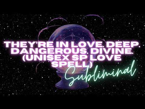 [EXTREMELY POTENT] They’re in Love. Deep. Dangerous. Divine.(Subliminal Love Spell – UNISEX SP
