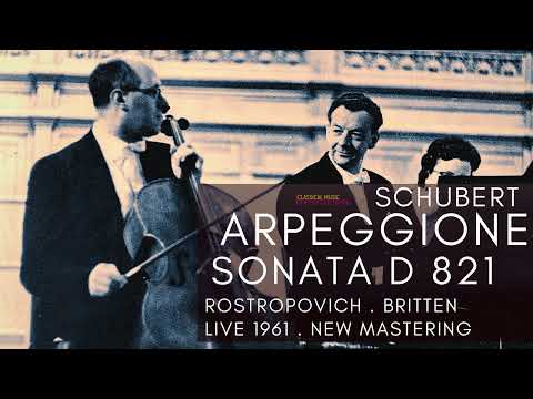 Schubert: Arpeggione Sonata D 821 / LIVE 1961 (Ct.rc.: Mstislav Rostropovitch, Benjamin Britten)