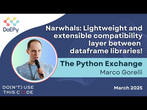 What Can Narwhals Do for You? | The Python Exchange March 2025