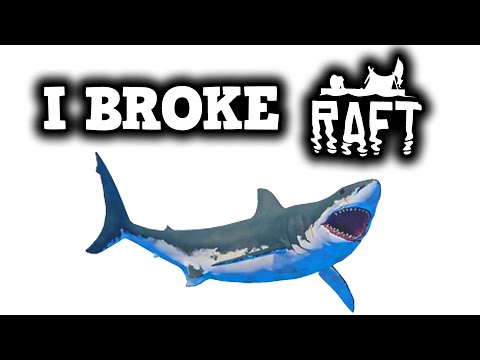 RAFT Is A Perfectly Balanced Survival Game With No Exploits - Breaking the Shark With Infinite Items