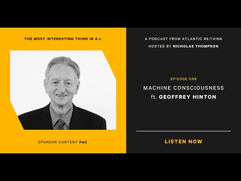 Machine Consciousness: Geoffrey Hinton and Nicholas Thompson - MITIAI Episode 1