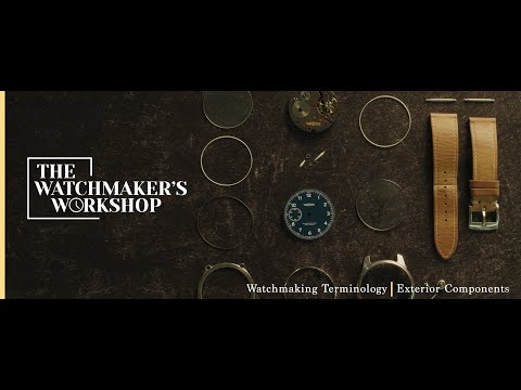 Watchmaking Terminology - Exterior Components