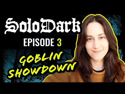 SoloDark Episode 3: Goblin Showdown