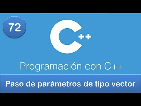 72. Programación en C++ || Funciones || Paso de parámetros de tipo vector