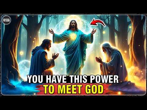 God's Chosen Ones, You Have the Power to Meet God—Experience His Presence | GRATEFUL TO GOD
