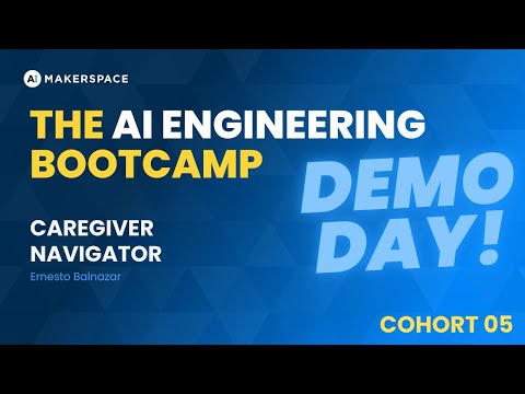 Caregiver Navigator - The AI Engineering Bootcamp Cohort 5 Demo Day #demoday #learnai