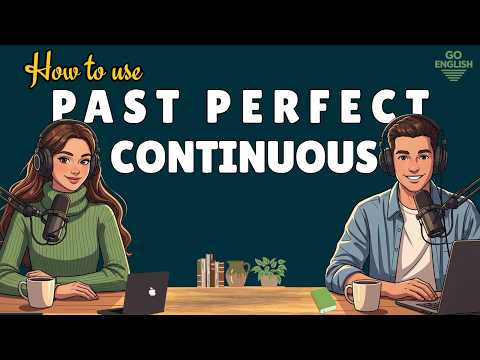 Learn English with Real Conversations Podcast | How to Use Past Perfect Continuous Tense in English