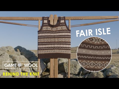 The Origins of Fair Isle 🐑 Game of Wool: Behind the Knit | Let's Get Knitting 🧶