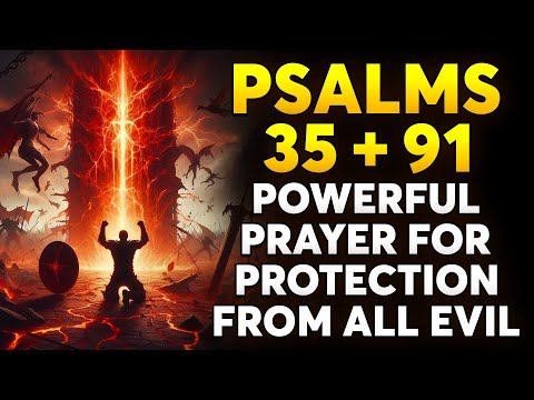 Psalm 35 + Psalm 91 | Powerful Warfare Prayer for Protection from All Evil