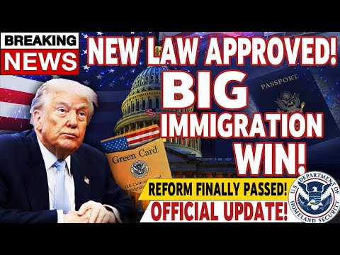 Huge Win! Immigration Reform Bill Clears Congress – What Changes Now