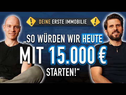 Erste Immobilie kaufen: So würden wir HEUTE mit 15.000 € starten!