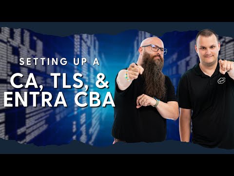 Setting Up a CA, TLS, and Entra CBA