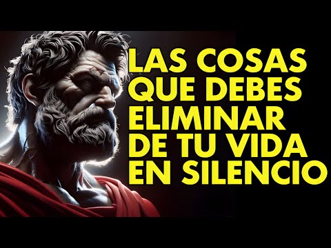 10 COSAS QUE DEBERÍAS ELIMINAR EN SILENCIO DE TU VIDA | ESTOICISMO