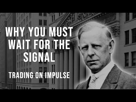 Why You Must Wait For The Signal – The Danger of Trading On Impulse | Jesse Livermore