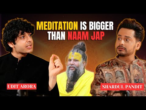 Udit Arora Podcast | Naam Jap vs Meditation: What Truly Works? | Shardul Pandit with Udit Arora