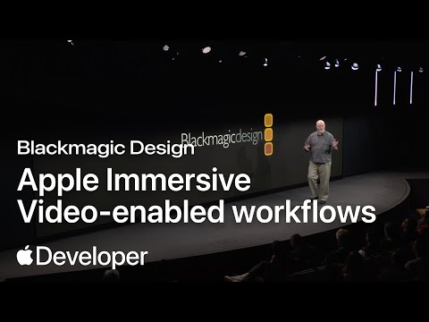 Apple Immersive Video-enabled workflows | Blackmagic Design | Meet with Apple