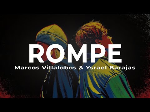 Marcos Villalobos & Ysrael Barajas - Rompe (Letra)