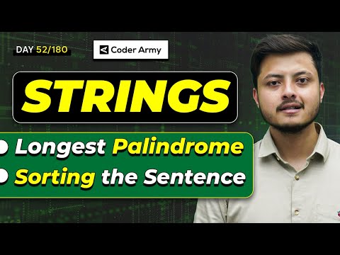 Lecture 38: Longest Palindrome || Sorting the Sentence