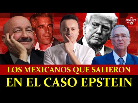 LOS MEXICANOS IMPLICADOS EN EL CASO ESPTEIN