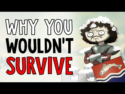 Why You Wouldn't Survive Winter in Westeros