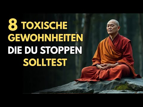 8 schädliche Gewohnheiten, die du loslassen solltest | Buddhismus