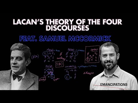 How to Understand Lacan's Theory of the Four Discourses (feat. Samuel McCormick)
