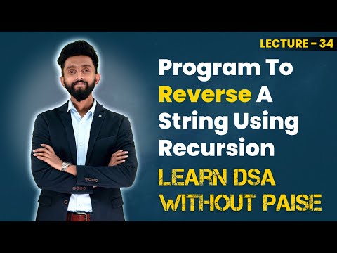 Program To Reverse A String Using Recursion | FREE DSA Course in JAVA | Lecture 34
