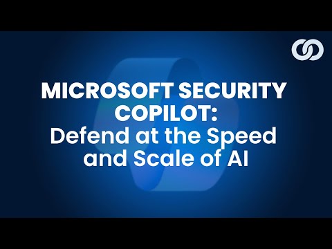 Microsoft Security Copilot Defend at the Speed and Scale of AI - Webinar