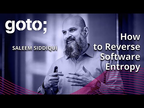 How to Reverse Software Entropy • Saleem Siddiqui • GOTO 2023