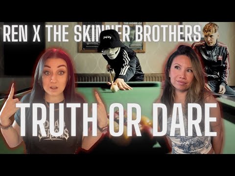 TRUTH OR DARE / REN X SKINNER BROTHERS / REACTION!!