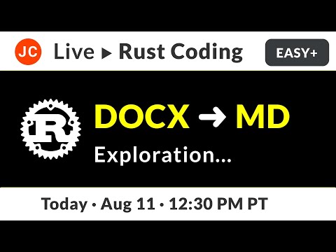 JC Rust Live Coding ➜ DOCX to Markdown - Libs and Code Exploration
