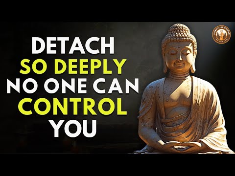 How to Detach from People, Problems, and Situations You Can’t Control! | Buddhism Wisdom