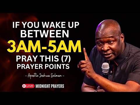 3AM - 5AM Powerful Prayers and Prophetic Declarations with Apostle Joshua Selman