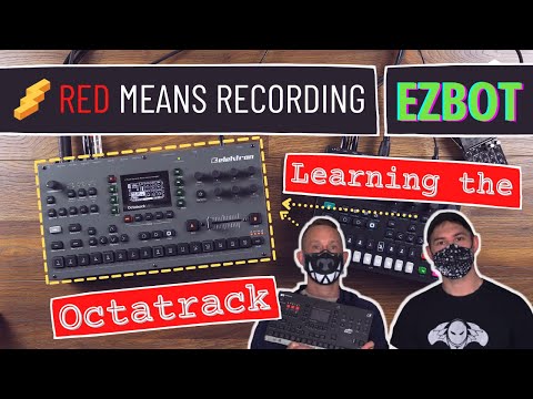 Red Means Recording Learns the Octatrack with EZBOT