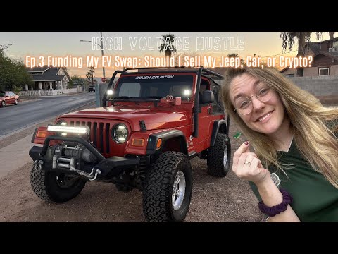 Ep. 3 Funding My EV Swap  Should I Sell My Jeep, Car, or Crypto