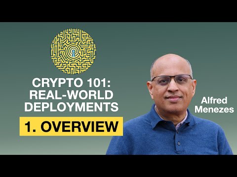 Lecture 1. Overview (Applied Cryptography 101: Real-World Deployments)