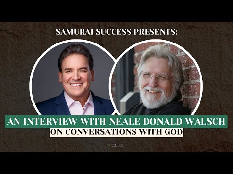 “You’ve Got God All Wrong” — Neale Donald Walsch on Conversations With God — 30-Year Reflection