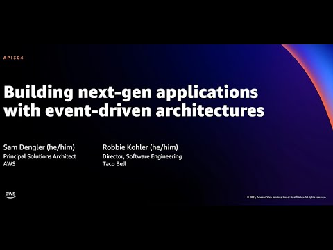 AWS re:Invent 2021 - Building next-gen applications with event-driven architectures