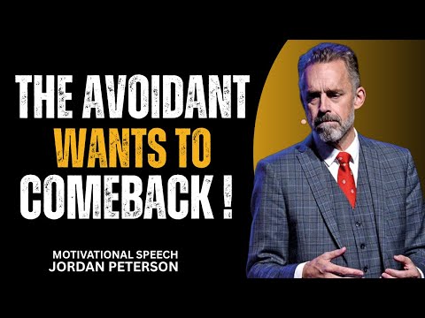 The Avoidant Wants You Back But They're Too Scared to Admit It | Jordan Peterson | Motivational
