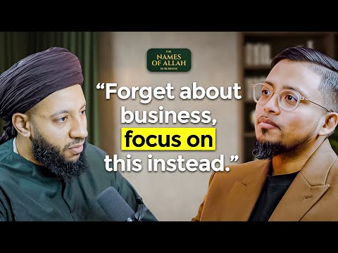 Why Financial Independence is NOT Possible in Islam | The Names of Allah in Business (Episode 1)