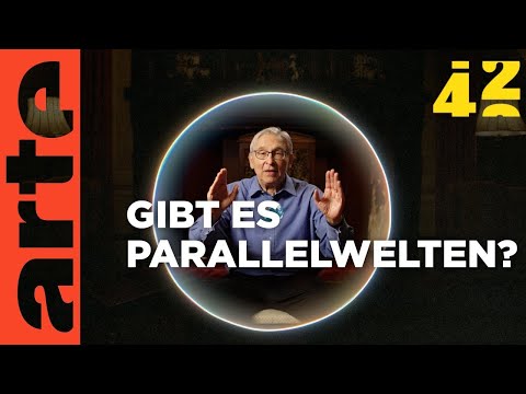 Leben wir im Multiversum? | 42 - Die Antwort auf fast alles Reupload | ARTE