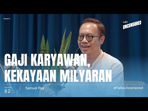 Gaji Karyawan, Kekayaan Milyaran ft. Samuel Ray - Uncensored with Andini Effendi ep.82