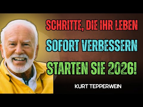 Schritte, die Ihr Leben SOFORT verbessern – STARTEN SIE 2026!  Kurt Tepperwein Bewusstsein