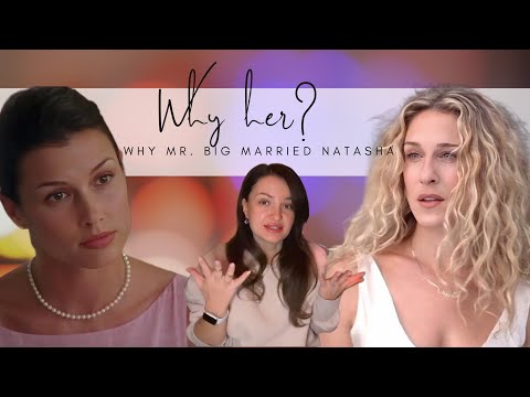Why Mr. Big Really Married Natasha. The Painful Truth Carrie Never Understood